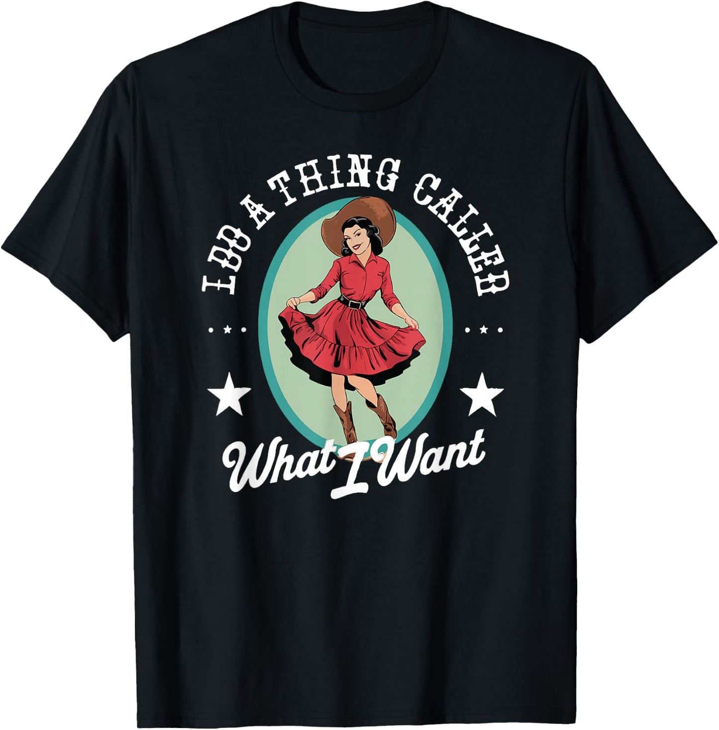 I Do A Thing CAlled What I Want Funny T-Shirt - T-Shirt | Black