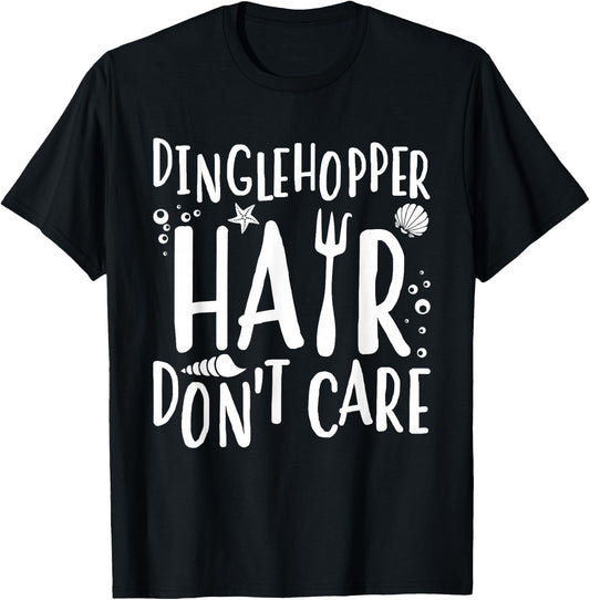 Mermaid Dinglehopper Hair Don't Care Women Girls T-Shirt - T-Shirt | Black