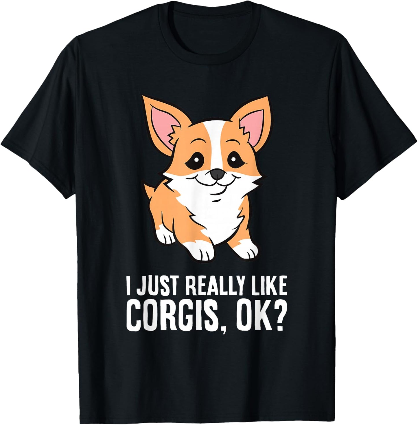 I Just Really Like Corgis, Ok? Welsh Corgi T-Shirt - T-Shirt | Black