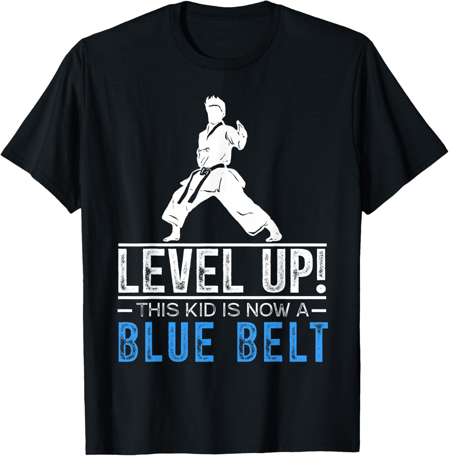 Level Up! This Kid is Now a Blue Belt Karate Award T-Shirt - T-Shirt | Black
