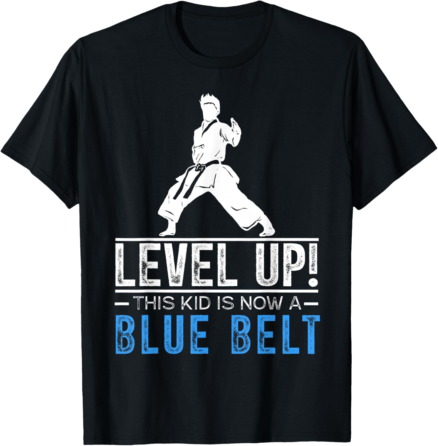 Level Up! This Kid is Now a Blue Belt Karate Award T-Shirt - T-Shirt | Black