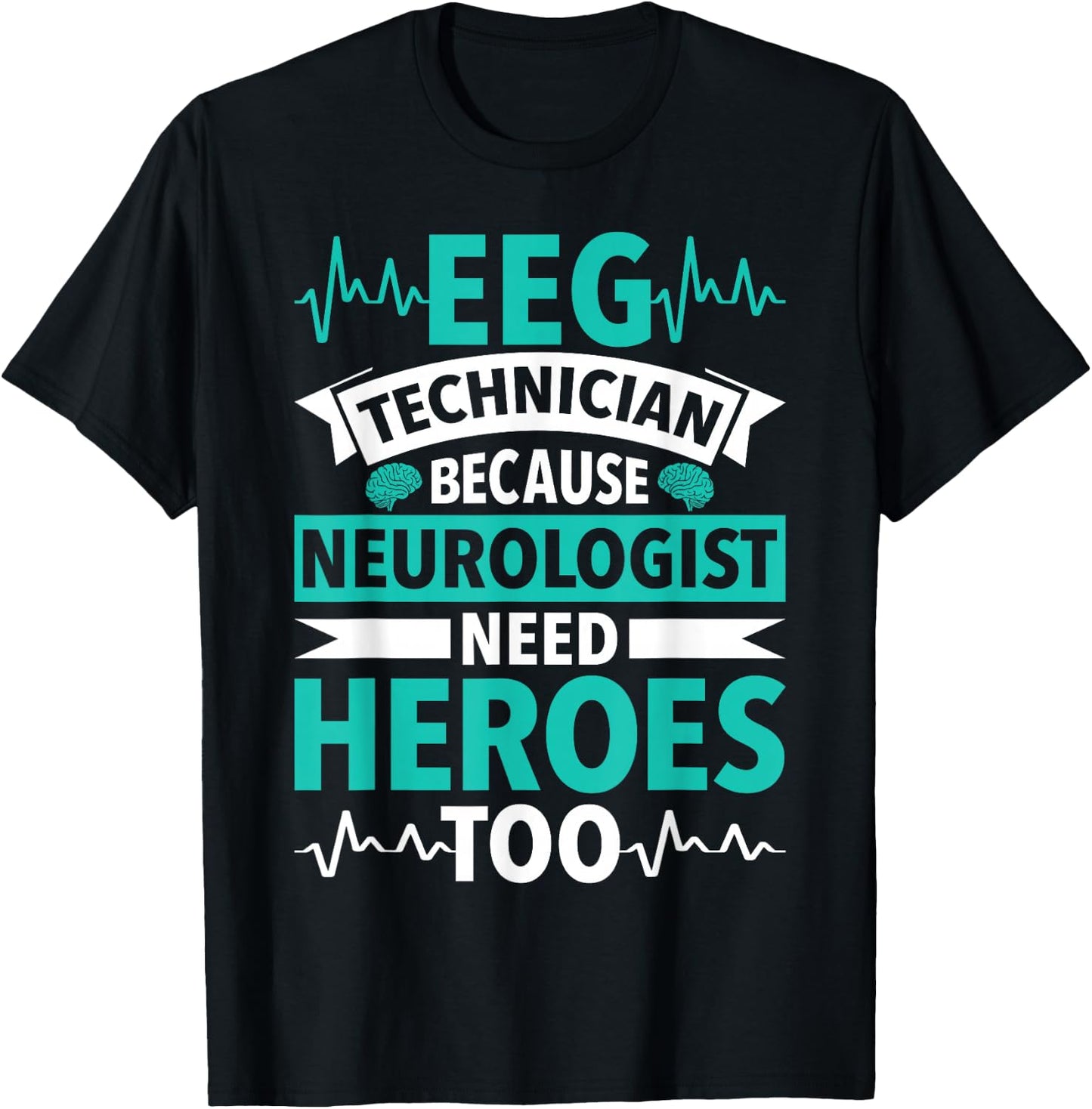 Funny Medical Neuro Tech EEG Technologist Tea EEG Tech T-Shirt - T-Shirt | Black
