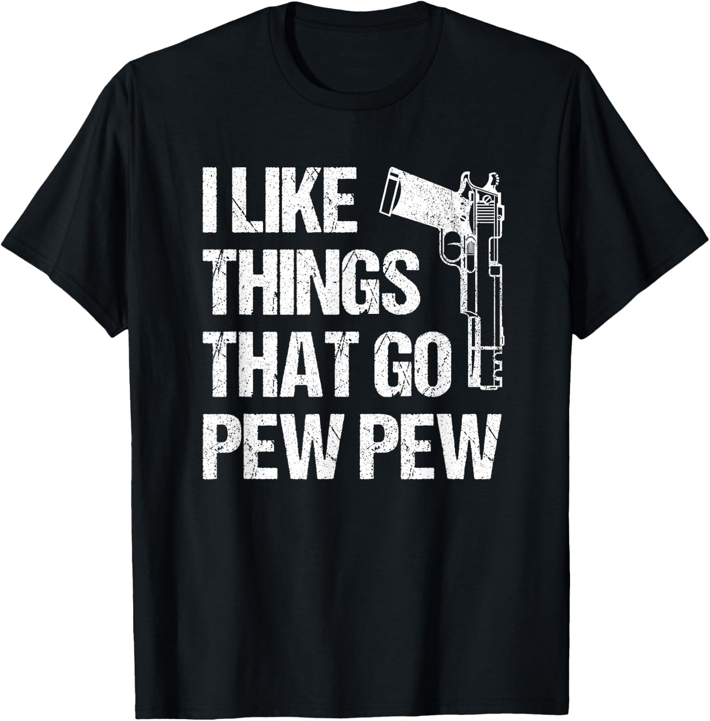 I Like Things That Go Pew Pew, Gun Enthusiast T-Shirt - T-Shirt | Black