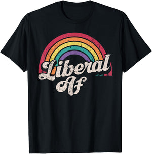 Liberal AF Funny Political Democrat Democratic Party Woke T-Shirt - T-Shirt | Black