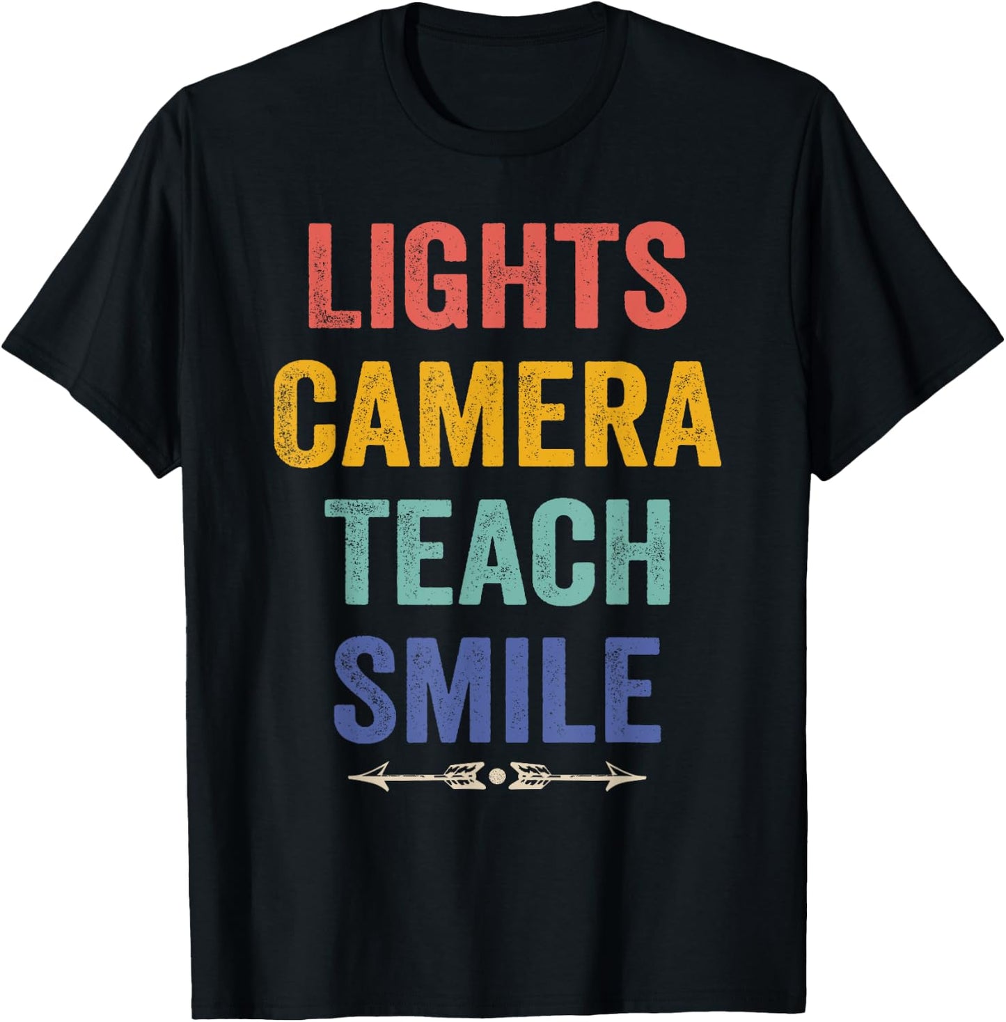 Lights Camera Teach Smile Funny Quote Teacher T-Shirt - T-Shirt | Black