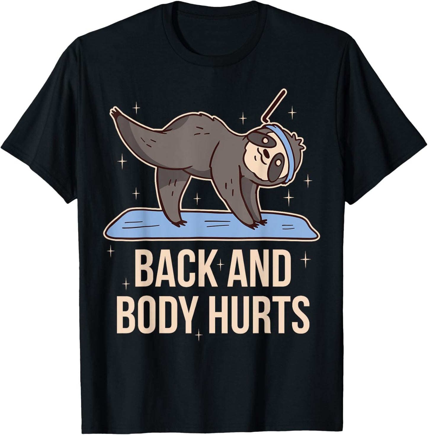 Back And Body Hurts T-Shirt - T-Shirt | Black