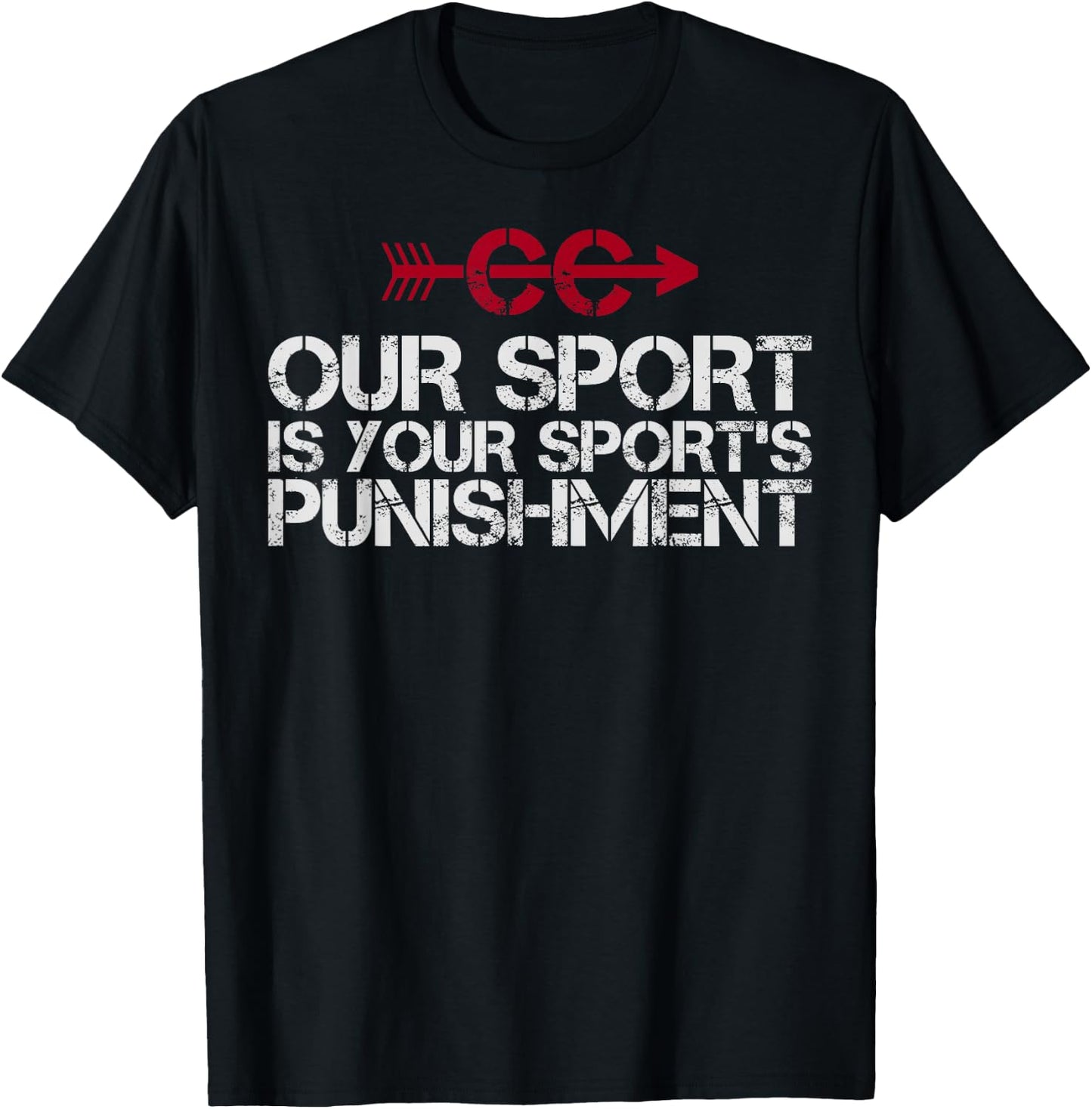 Cross Country Our Sport is your Sport's Punishment | XC Run T-Shirt - T-Shirt | Black