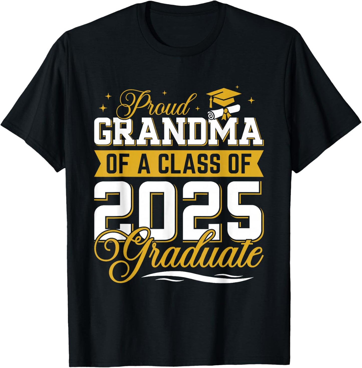 Proud Grandma Of A Class Of 2025 Graduate Senior Graduation T-Shirt - T-Shirt | Black