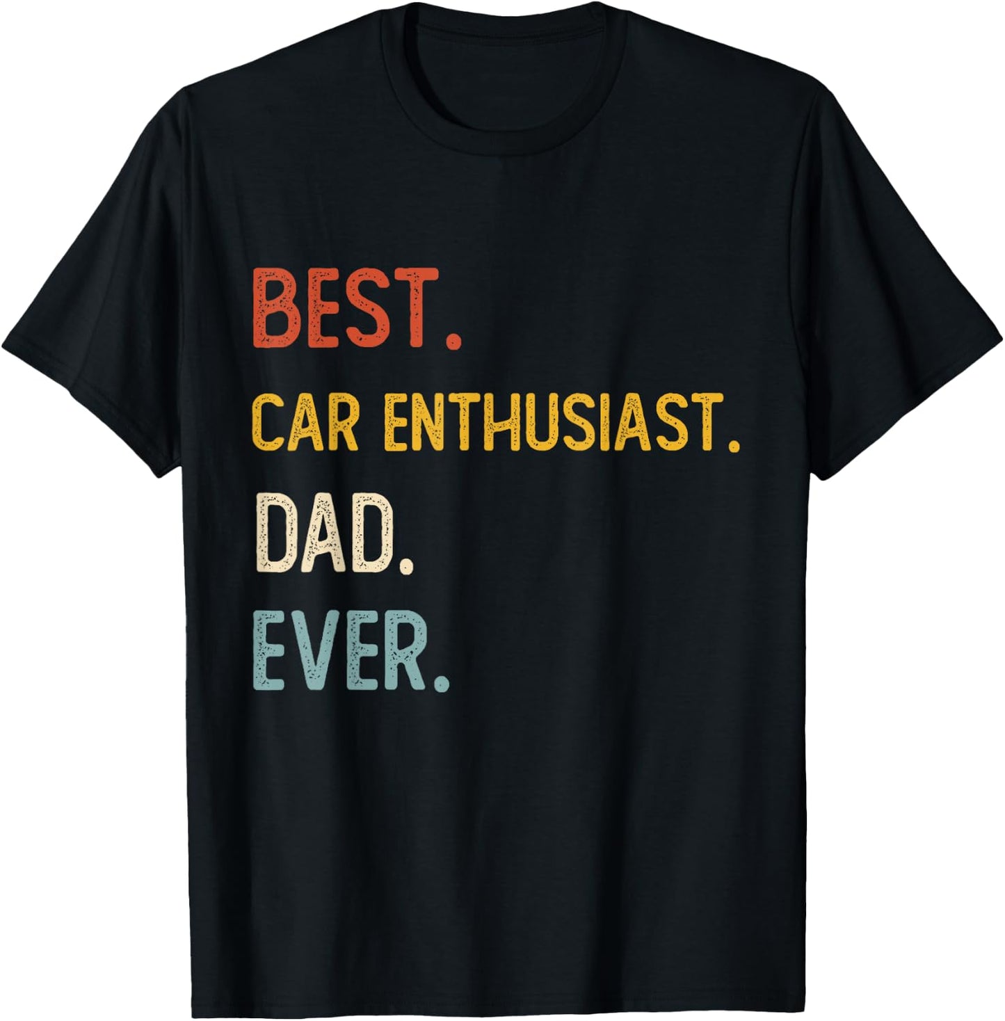 Funny Dad Best Car Enthusiast Dad Ever Shirts Fathers Day T-Shirt - T-Shirt | Black