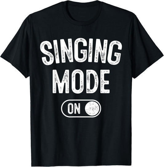 Singing Mode On Funny Singer Gift Karaoke Music Vocalist T-Shirt - T-Shirt | Black