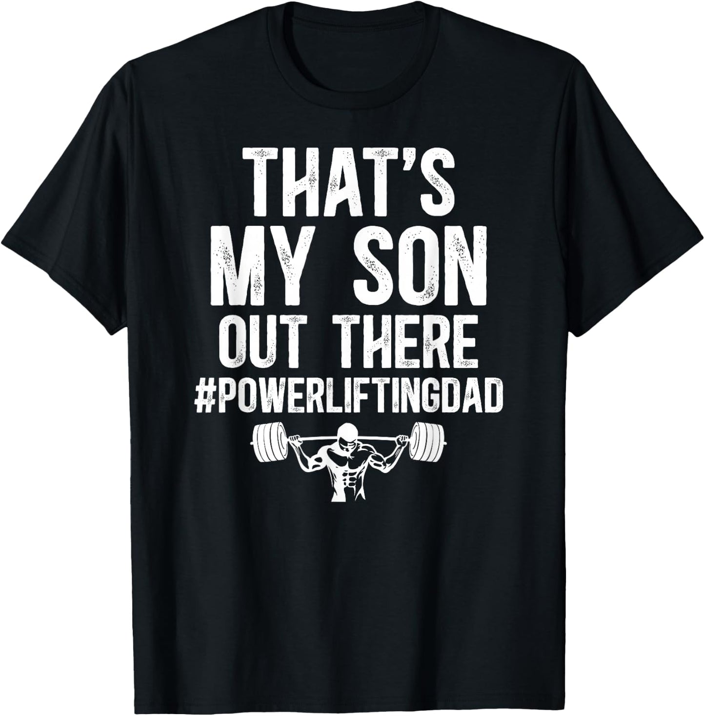 That's My Son Powerlifting Dad Of A Powerlifter Father T-Shirt - T-Shirt | Black