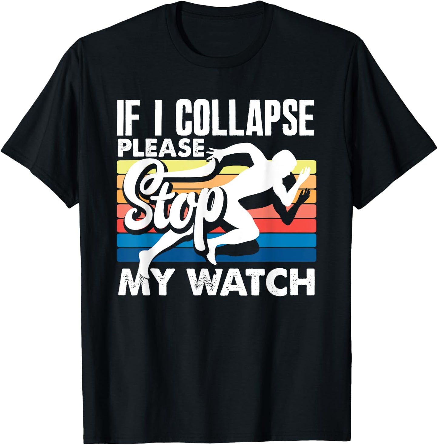 If I Collapse Please Stop My Watch Retro T-Shirt - T-Shirt | Black