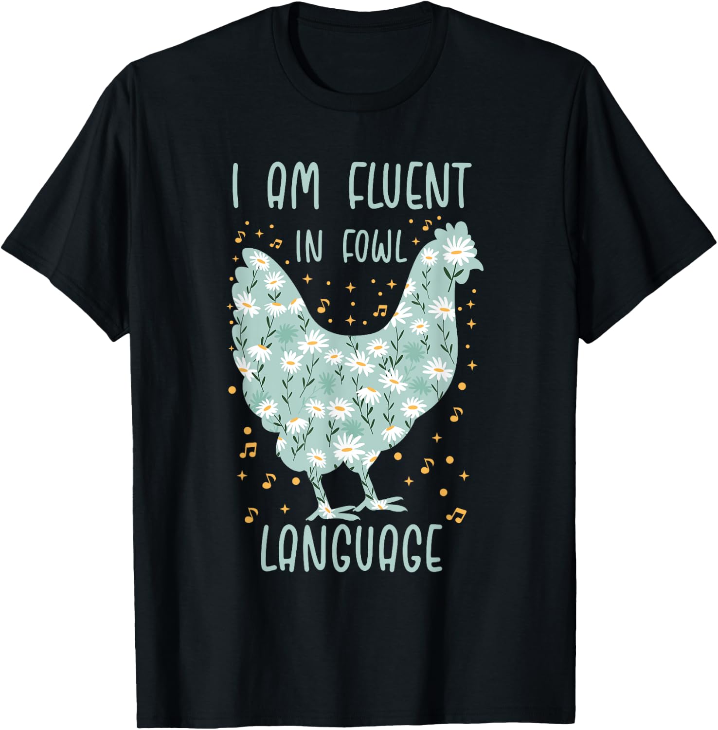 I Am Fluent In Fowl Language Floral Chicken T-Shirt - T-Shirt | Black