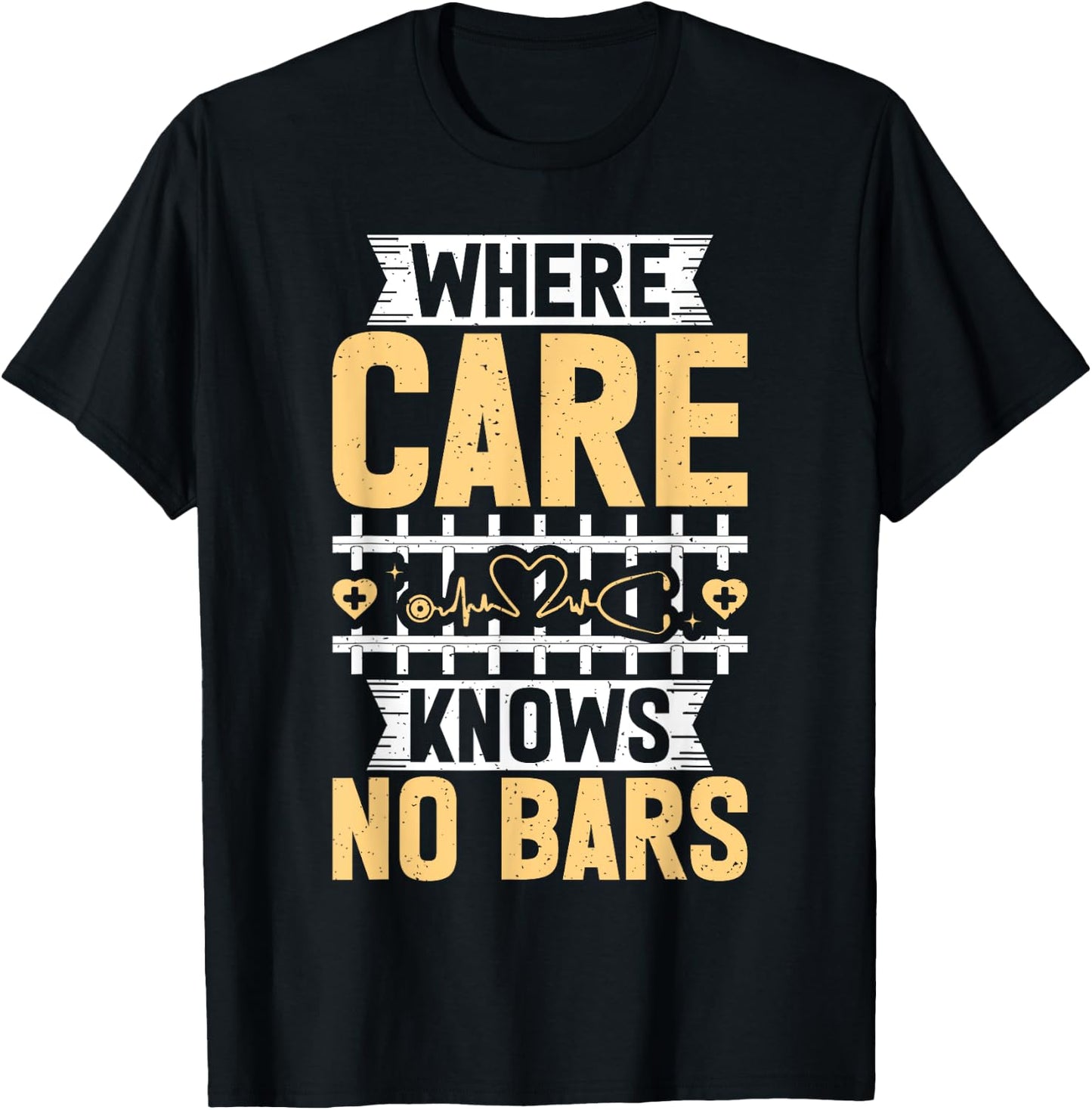 Where Care knows no Bars Correctional Nurse T-Shirt - T-Shirt | Black