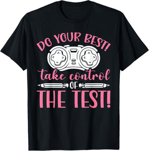 Do Your Best Take Control Of The Test Exam Test Graduation T-Shirt - T-Shirt | Black