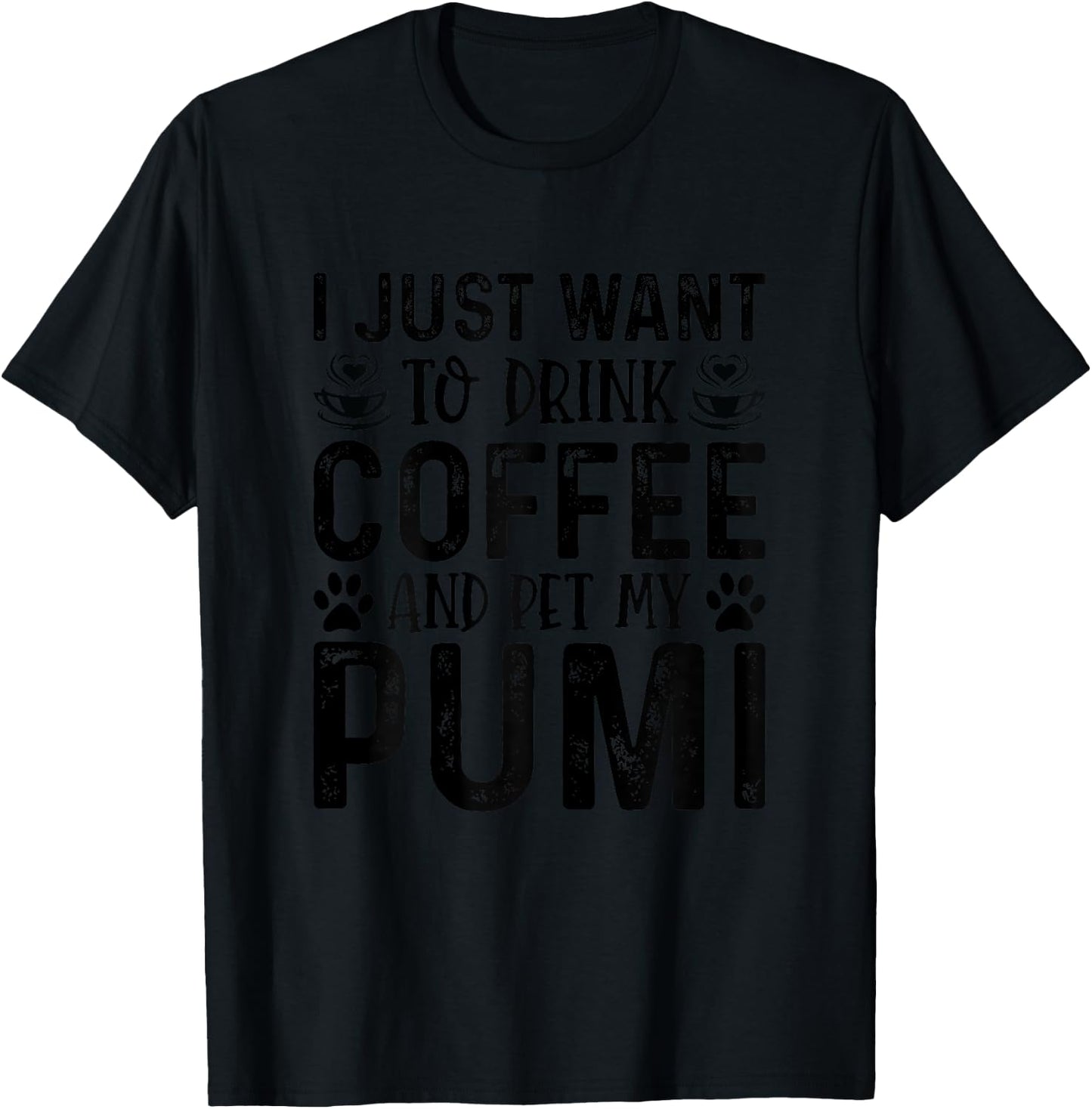 Pumi Dog Owner Coffee Lover Funny Dog Mom T-Shirt - T-Shirt | Black