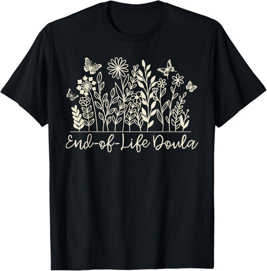 Wildflower End Of Life Doula Hospice Nurse Palliative Care T-Shirt - T-Shirt | Black