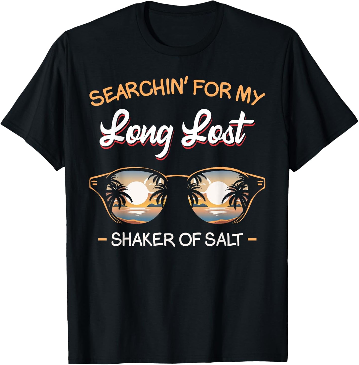 Funny Searching For My Lost Shaker Of Salt Vacation Lover T-Shirt - T-Shirt | Black