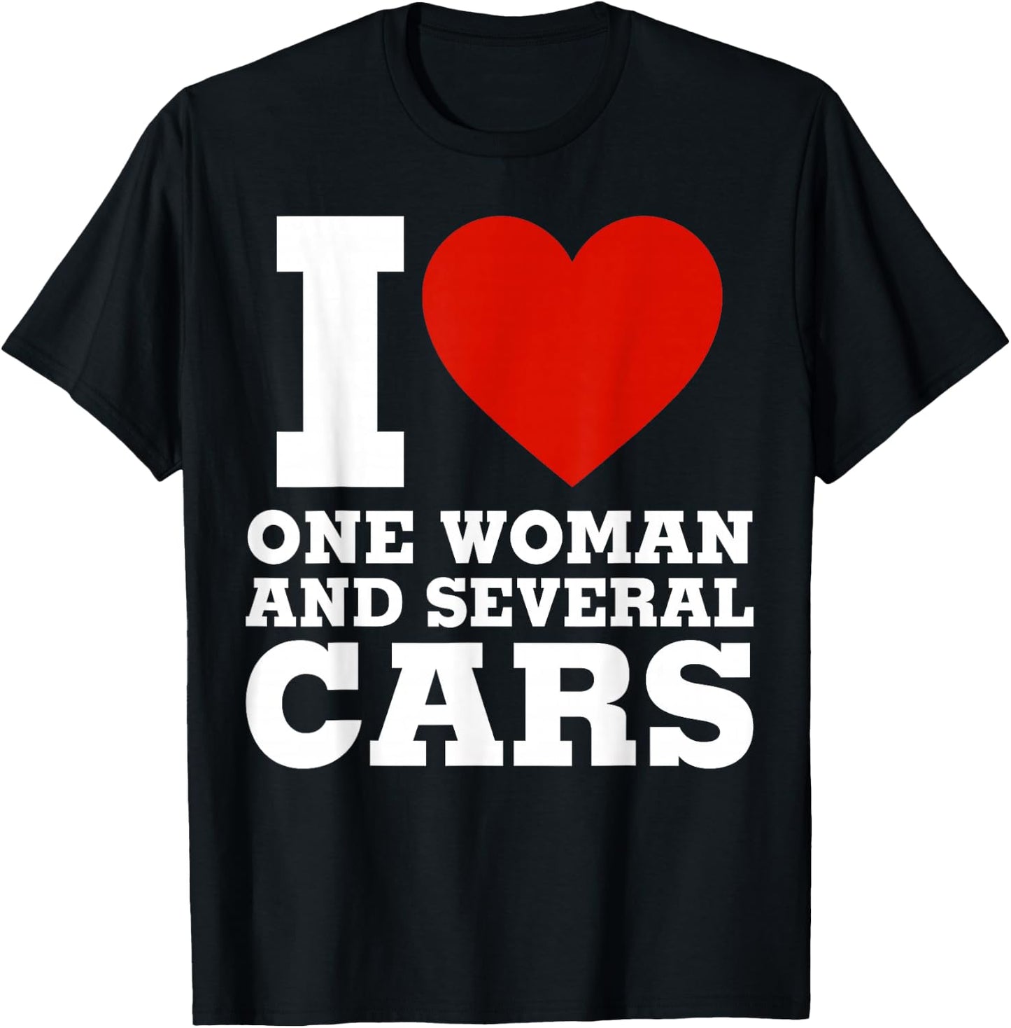 I Love One Woman And Several Cars - Funny Car Mechanic T-Shirt - T-Shirt | Black