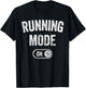 Running Mode On Funny Runner Gift Marathon Runner T-Shirt - T-Shirt | Black