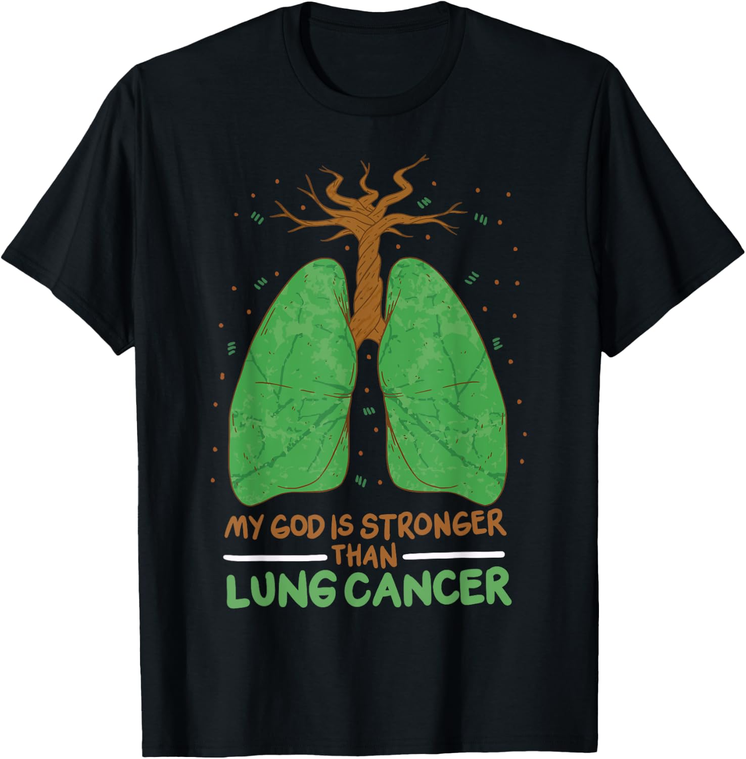 My God Is Stronger Than Lung Cancer T-Shirt - T-Shirt | Black