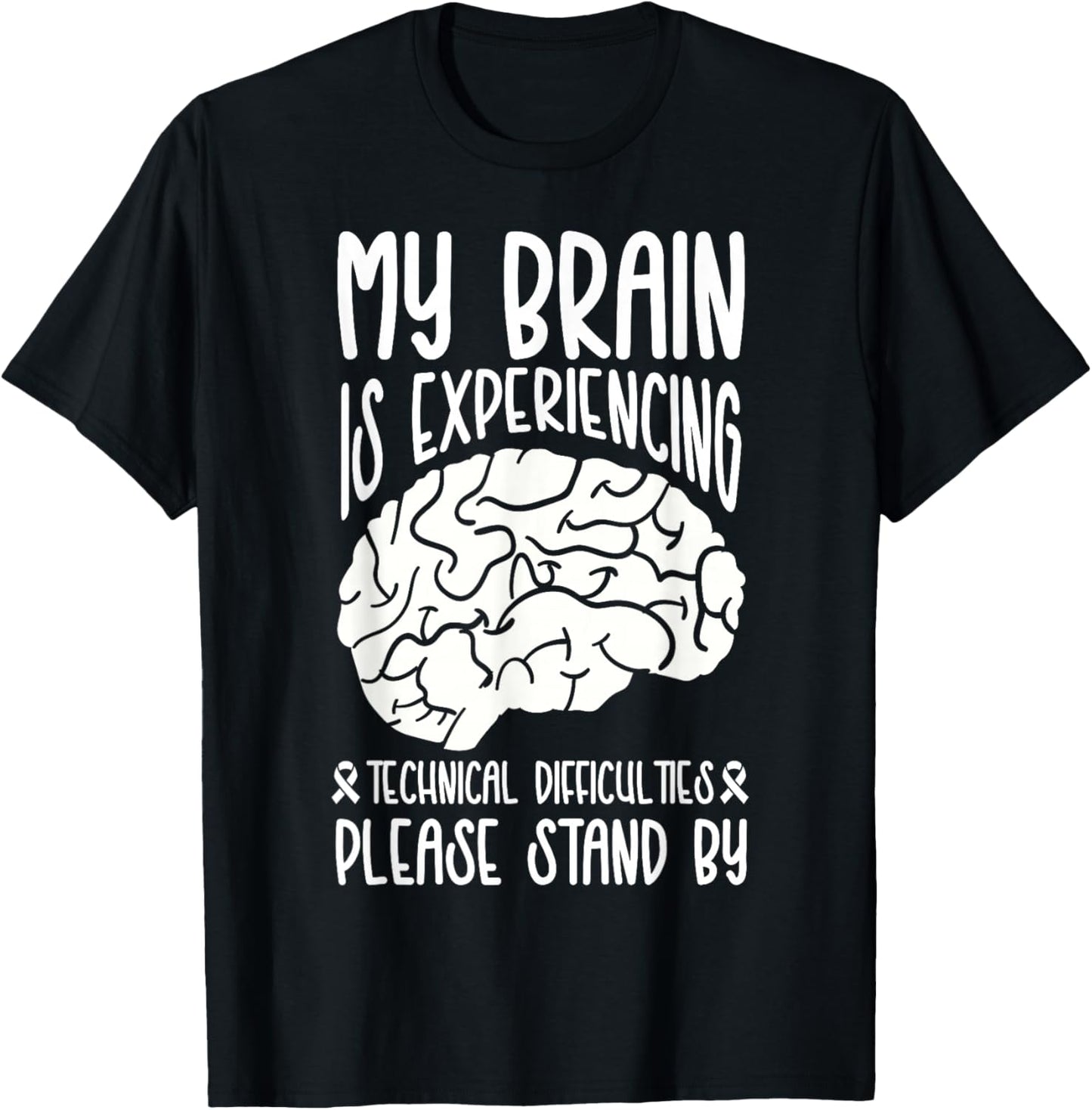 My Brain Is Experiencing Technical Difficulties Stand By T-Shirt - T-Shirt | Black