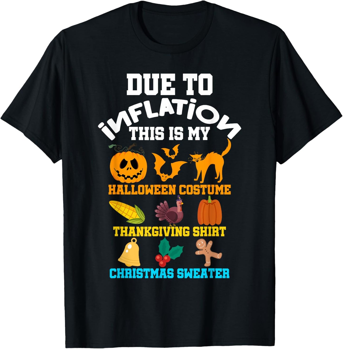 Due To Inflation Halloween Thanksgiving Christmas Costume T-Shirt - T-Shirt | Black