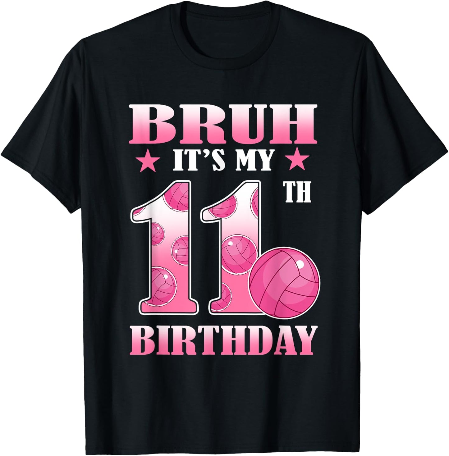 Bruh It's My 11th Bday 11 Year Old Girl Birthday Volleyball T-Shirt - T-Shirt | Black