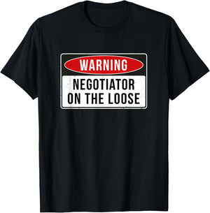 Warning Sign - Negotiator On The Loose Funny Job Quote T-Shirt - T-Shirt | Black