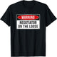 Warning Sign - Negotiator On The Loose Funny Job Quote T-Shirt - T-Shirt | Black