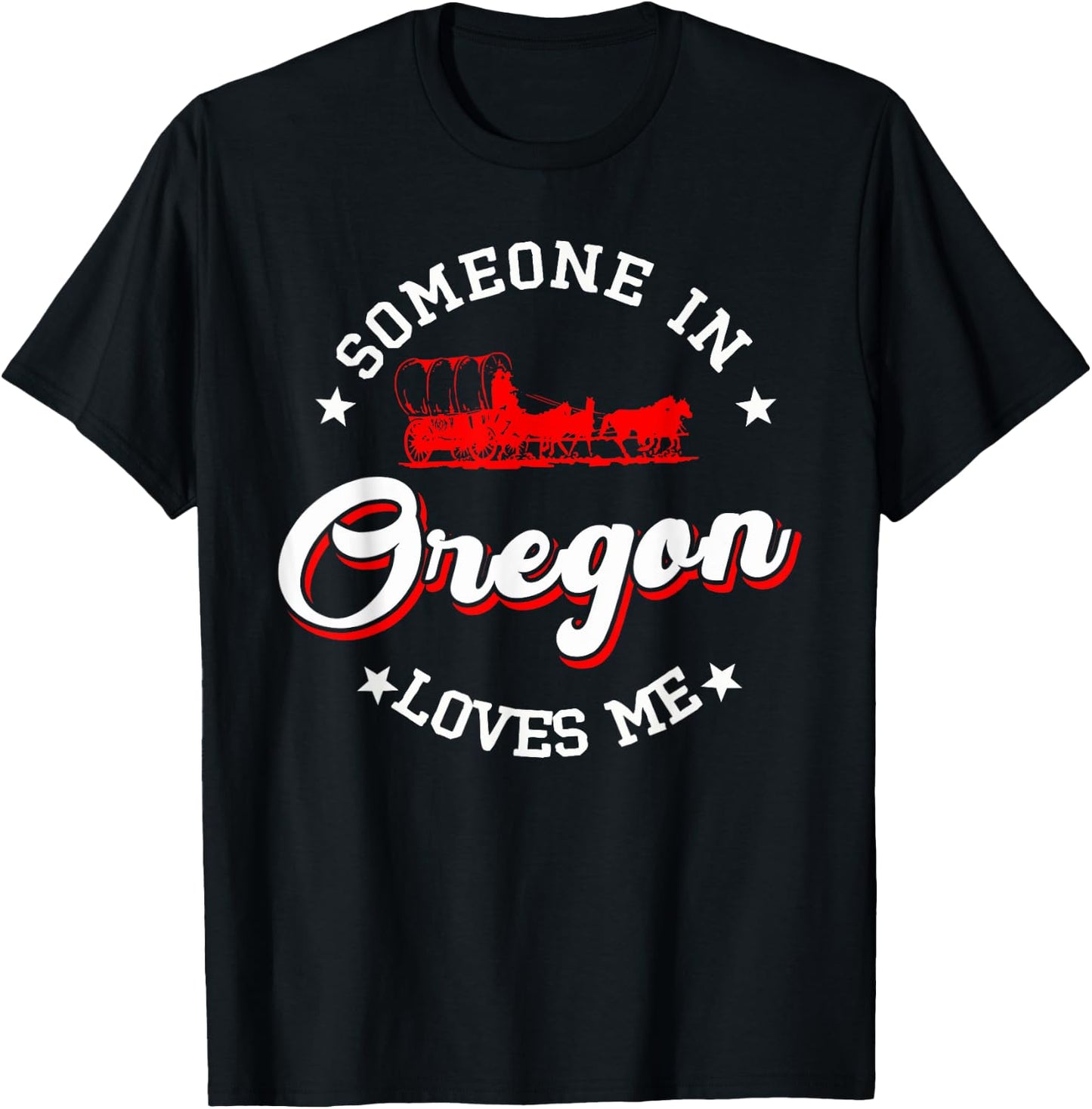 Someone In Oregon Loves Me T-Shirt - T-Shirt | Black