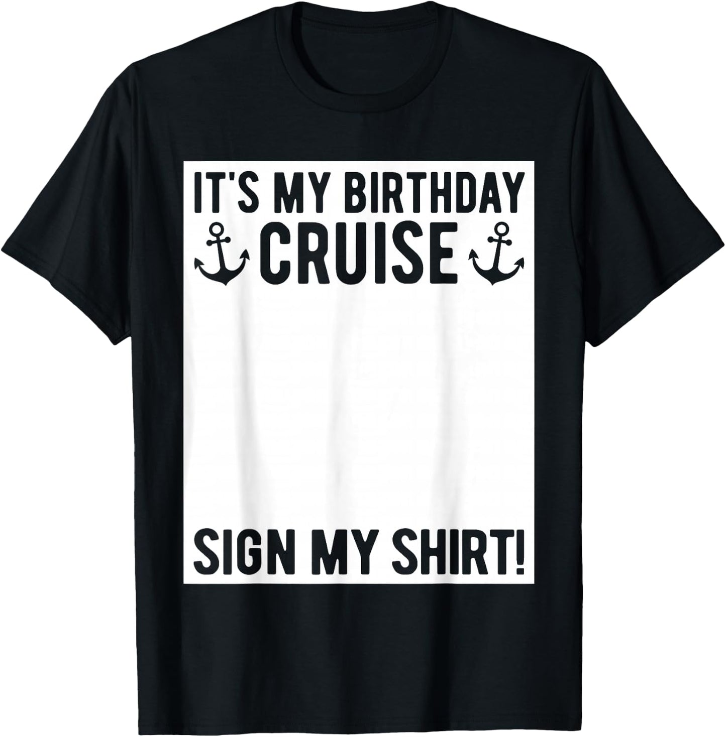 Its My Birthday Cruise Sign My Shirt Funny Cruise Party T-Shirt - T-Shirt | Black