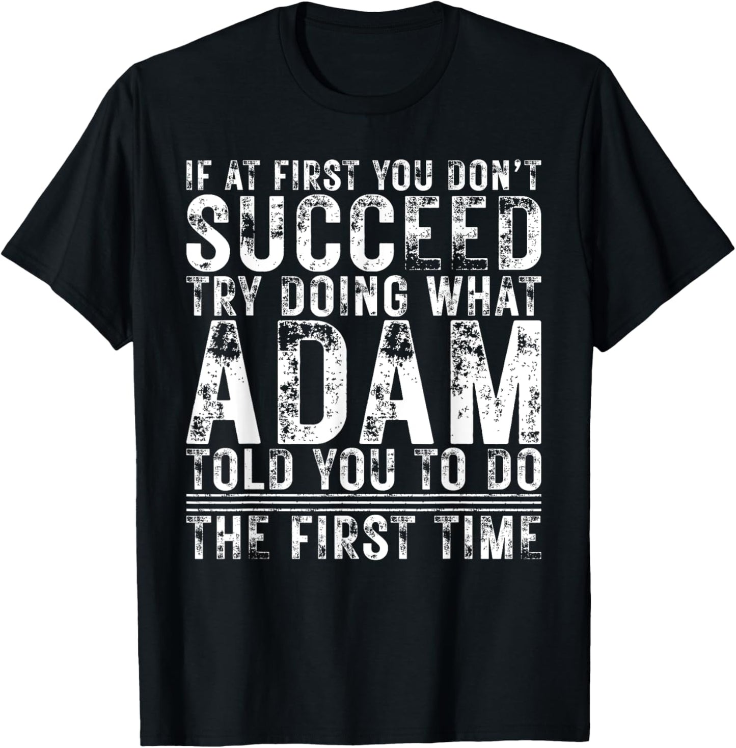 Funny ADAM If At First You Don't Succeed Birthday ADAM T-Shirt - T-Shirt | Black
