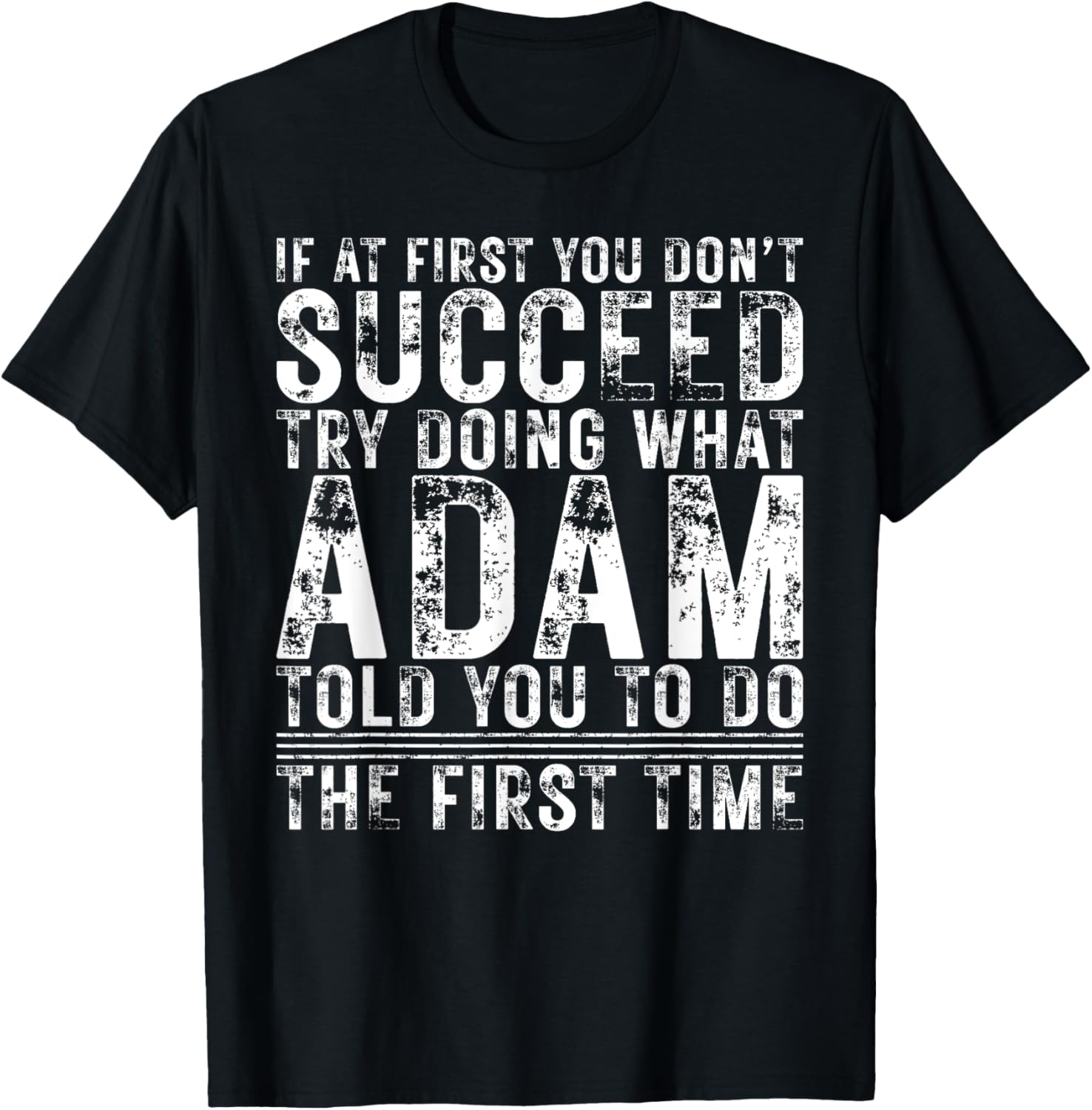 Funny ADAM If At First You Don't Succeed Birthday ADAM T-Shirt - T-Shirt | Black