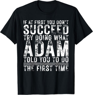 Funny ADAM If At First You Don't Succeed Birthday ADAM T-Shirt - T-Shirt | Black