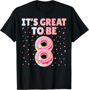 It's Great To Be 8 Donut Doughnut 8 Years Old 8th Birthday T-Shirt - T-Shirt | Black