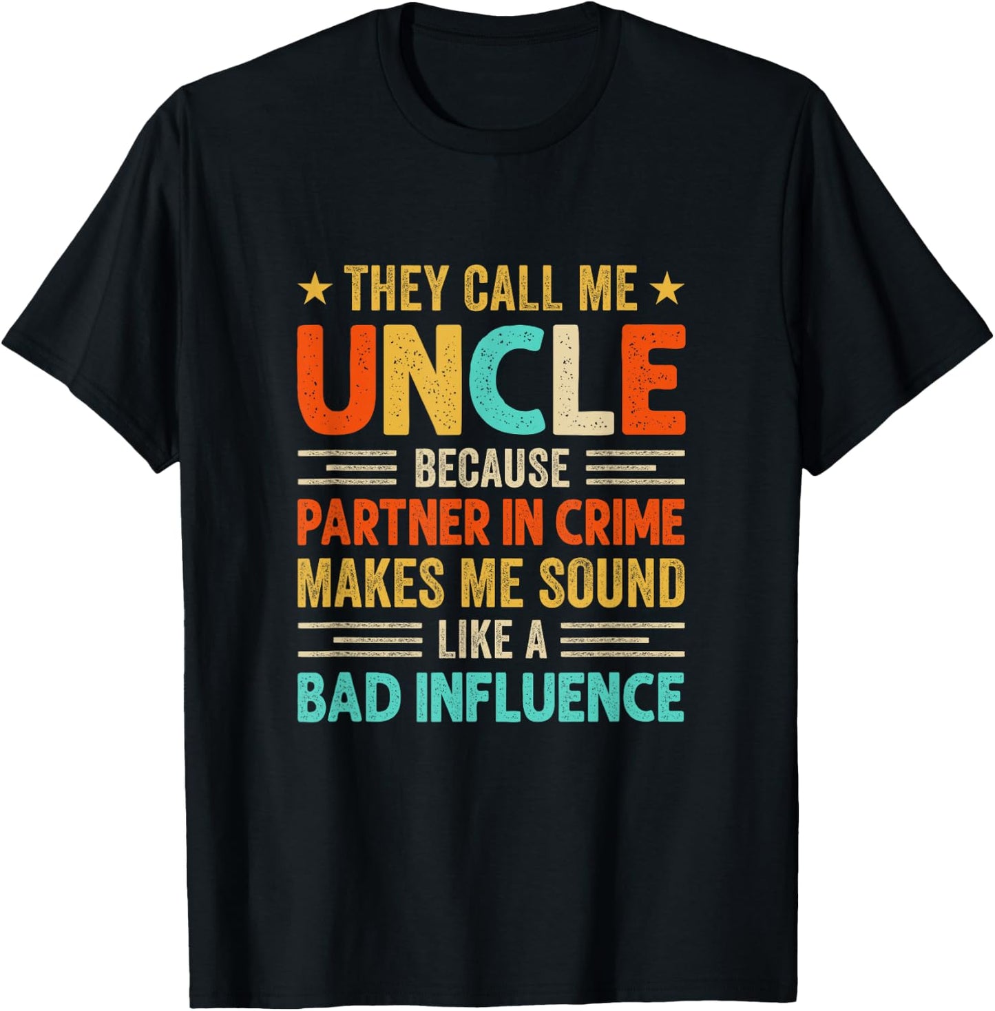 They Call Me Uncle Funny Father's Day Idea For Uncle T-Shirt - T-Shirt | Black