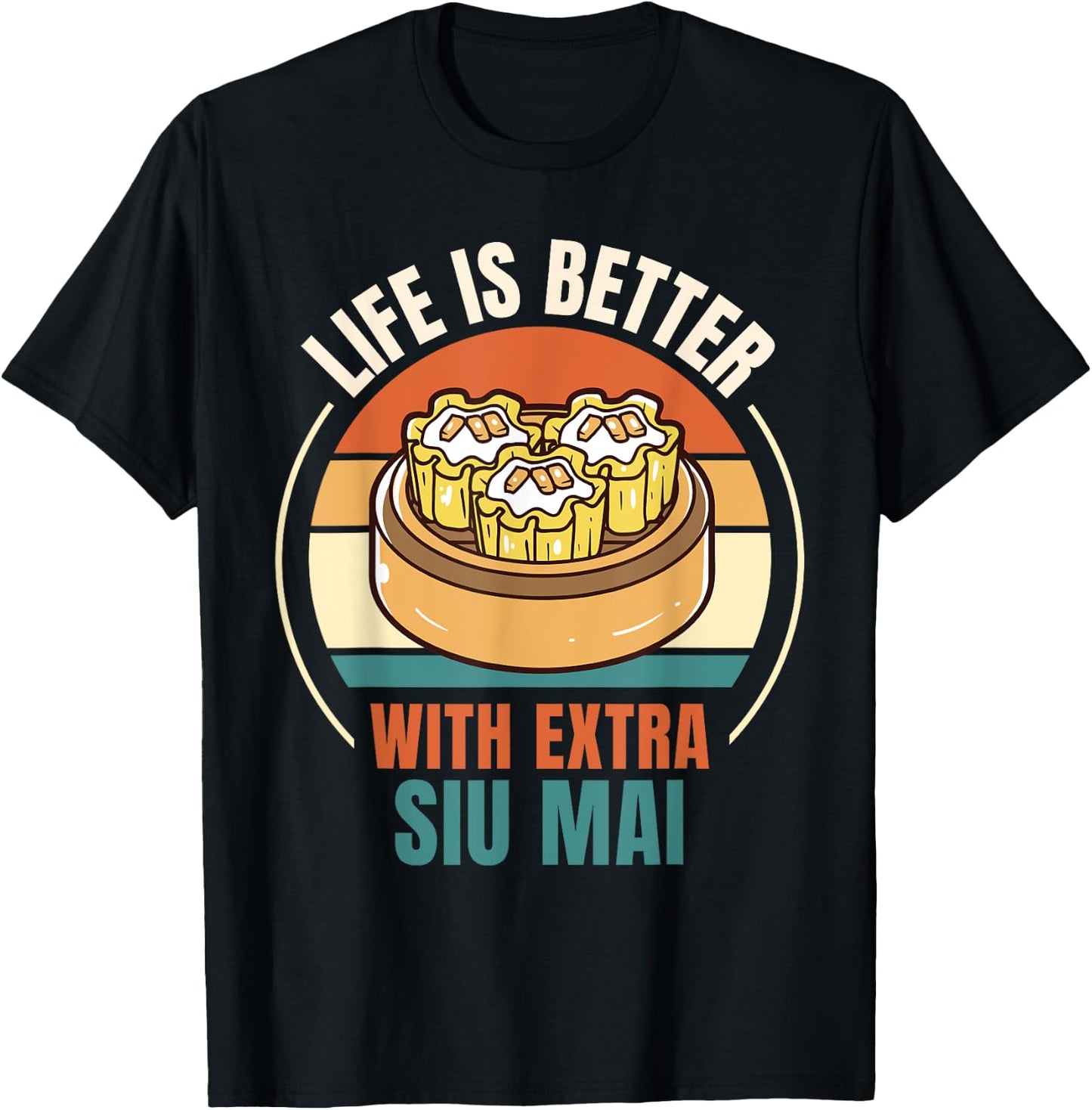 Vintage Life Is Better With Extra Siu Mai Food Lover T-Shirt - T-Shirt | Black