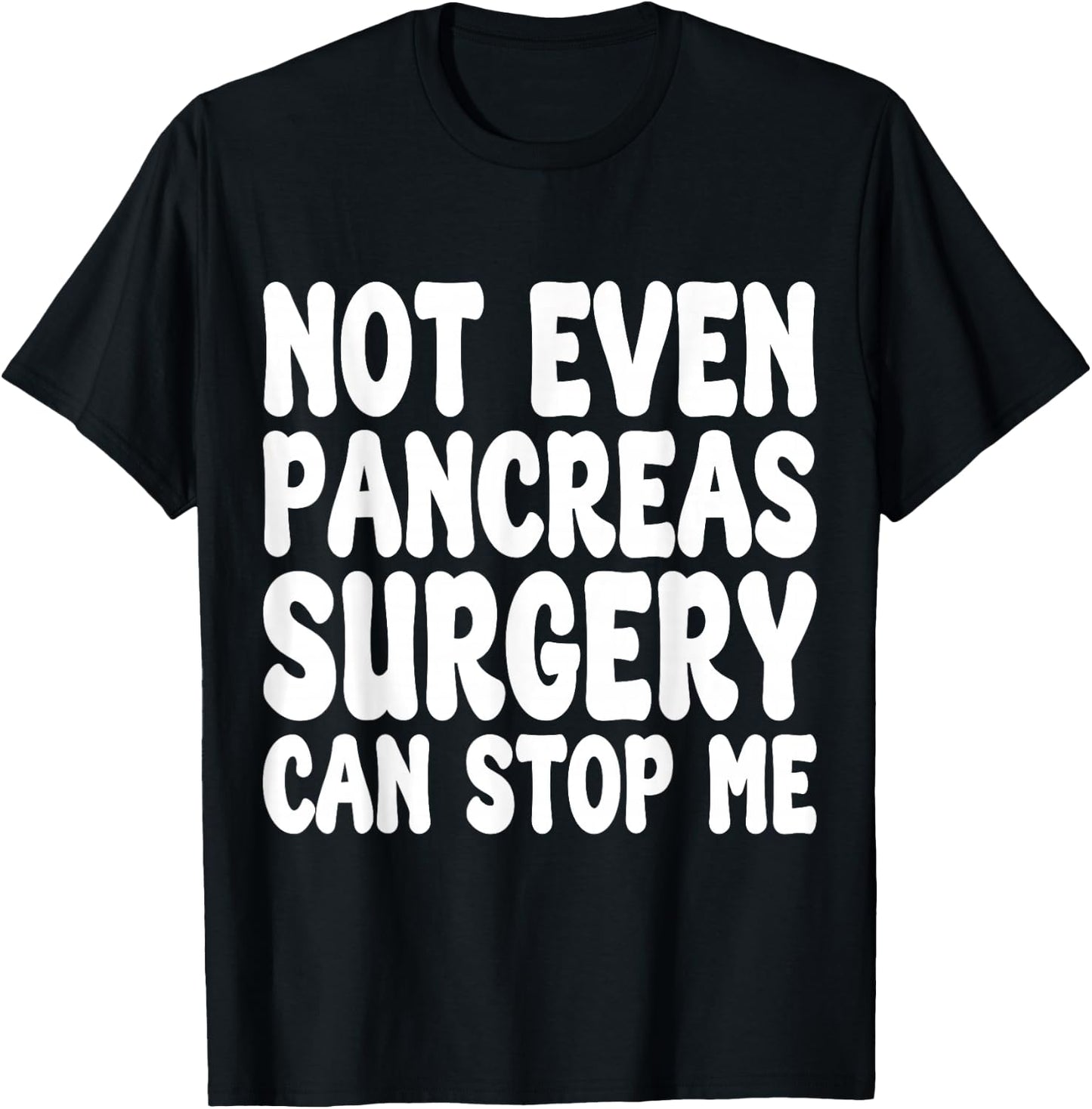 Funny Pancreas Surgery, Pancreas Operation Recovery T-Shirt - T-Shirt | Black