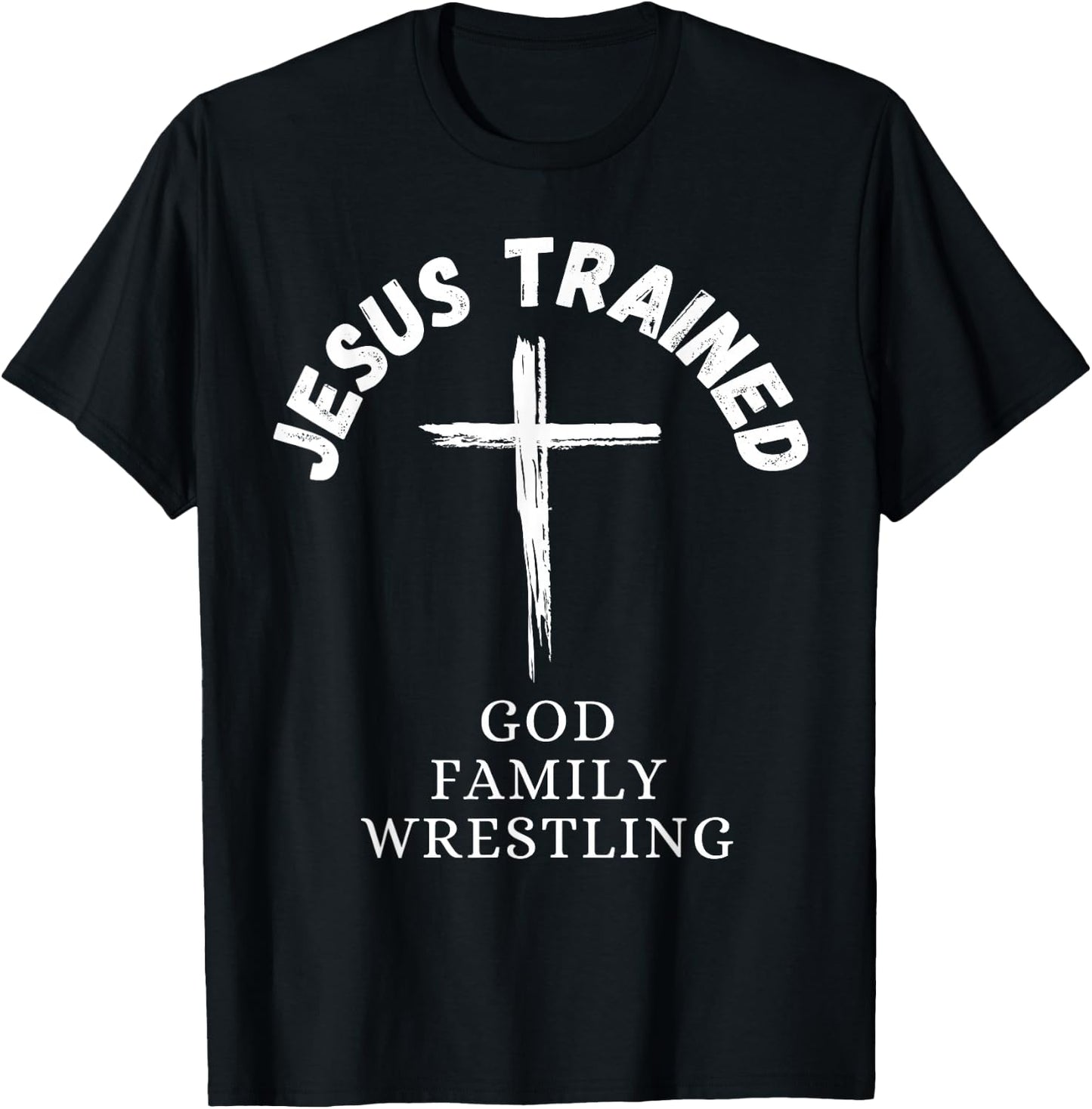 Jesus Trained Wrestling, Jesus Trained God Family Wrestling T-Shirt - T-Shirt | Black
