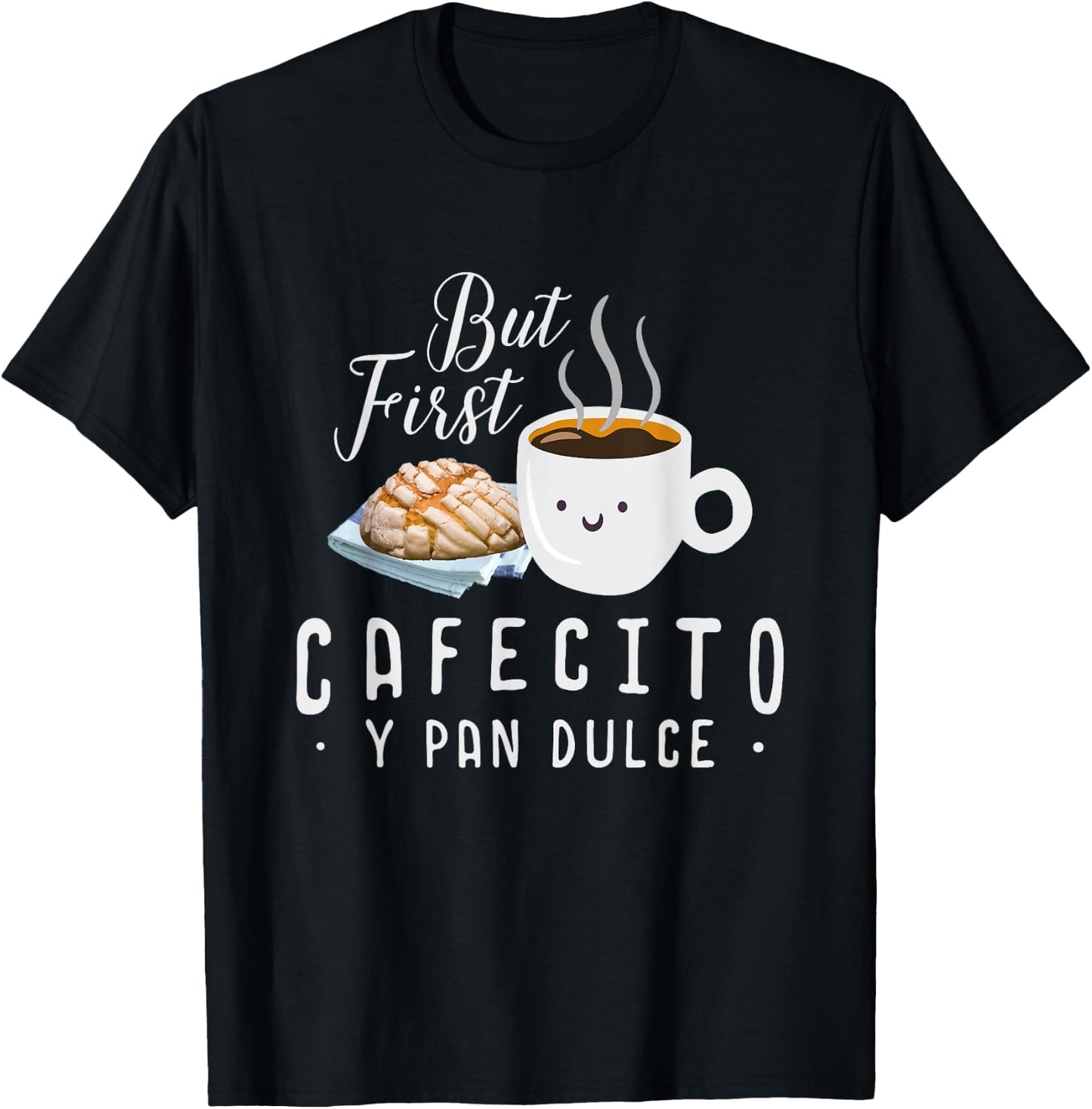 Cafecito Con Pan Dulce Funny Cute Spanish Pun Latina T-Shirt - T-Shirt | Black