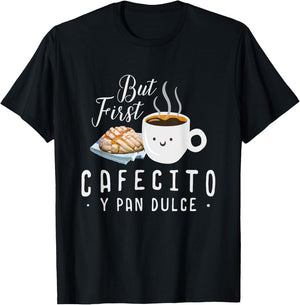 Cafecito Con Pan Dulce Funny Cute Spanish Pun Latina T-Shirt - T-Shirt | Black