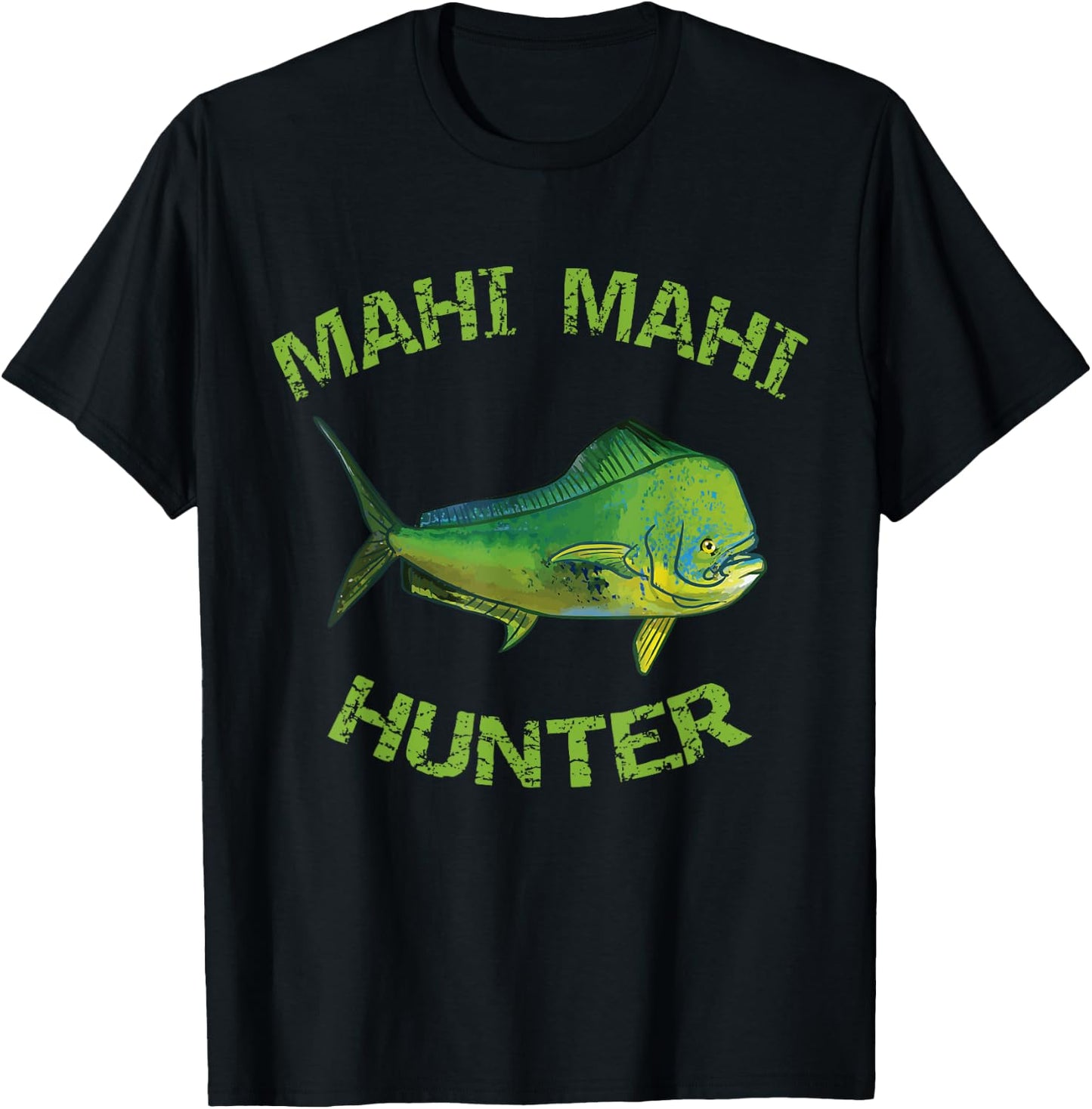 Mahi Mahi Hunter | Mahi Fishing | Dorado | Mahi Mahi T-Shirt - T-Shirt | Black