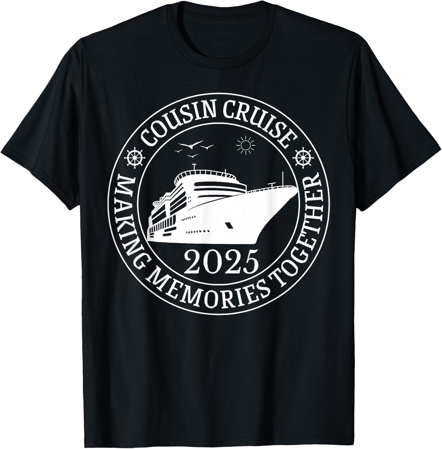 Cousin Cruise Making Memories Together Vacation Trip 2025 T-Shirt - T-Shirt | Black