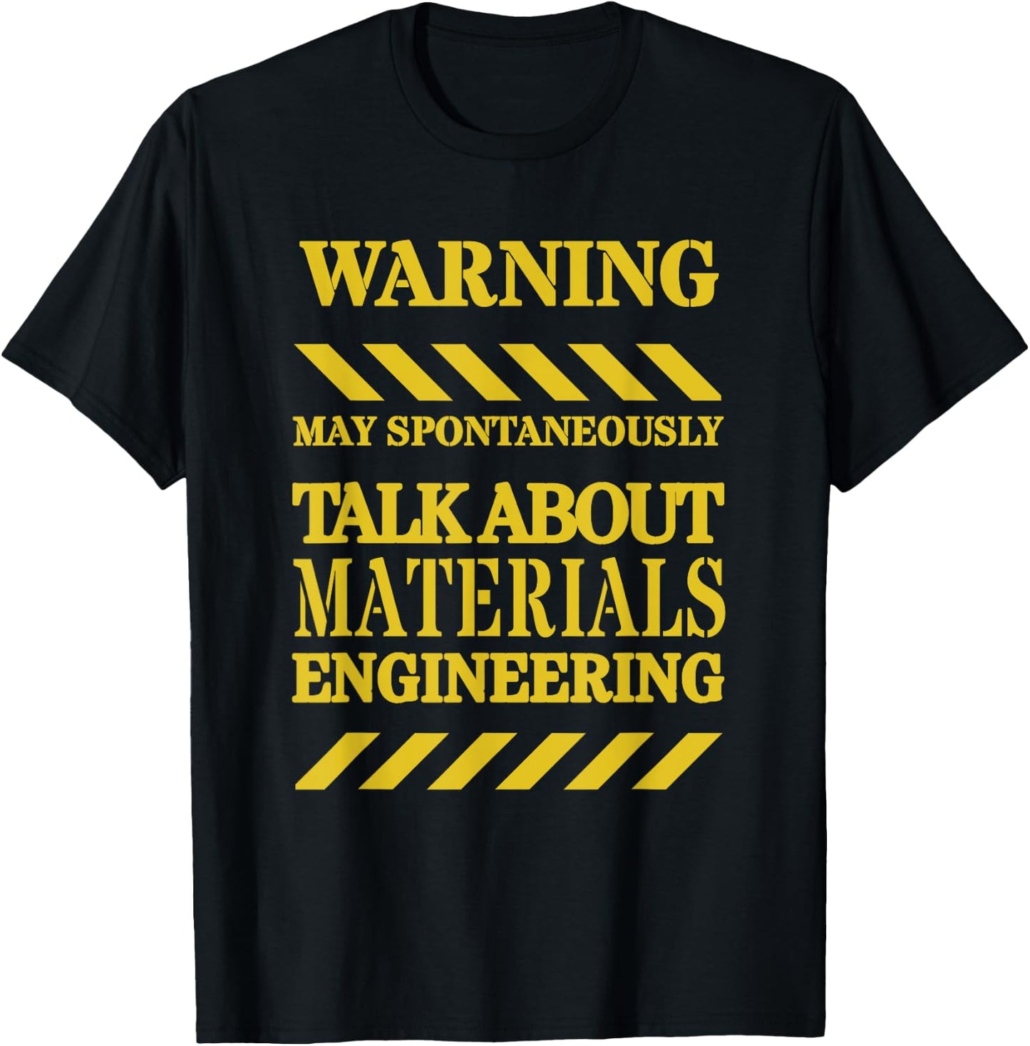 Materials Engineer Funny Warning T-Shirt - T-Shirt | Black