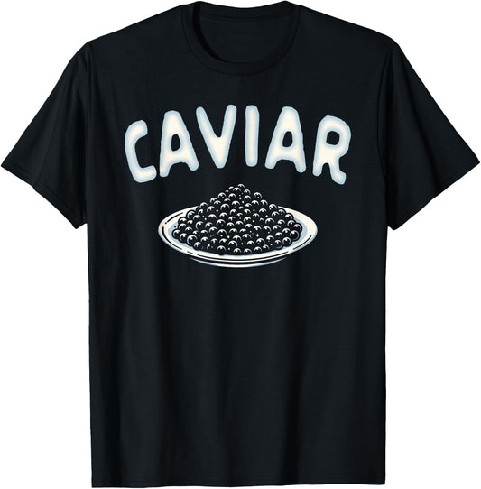 Caviar Lover Fish Eggs Caviar Foodie Seafood Lover Caviar T-Shirt - T-Shirt | Black