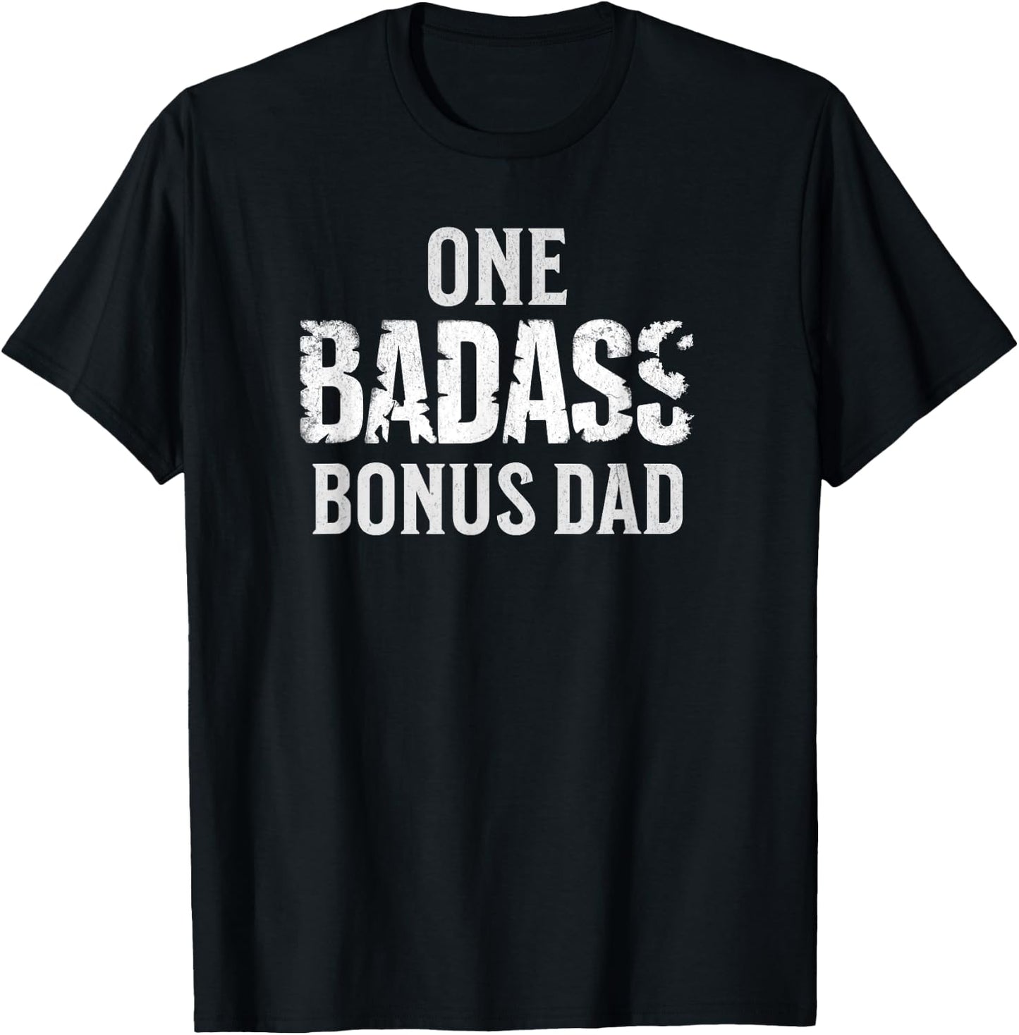 One Badass Bonus Dad Father's Day T-Shirt - T-Shirt | Black