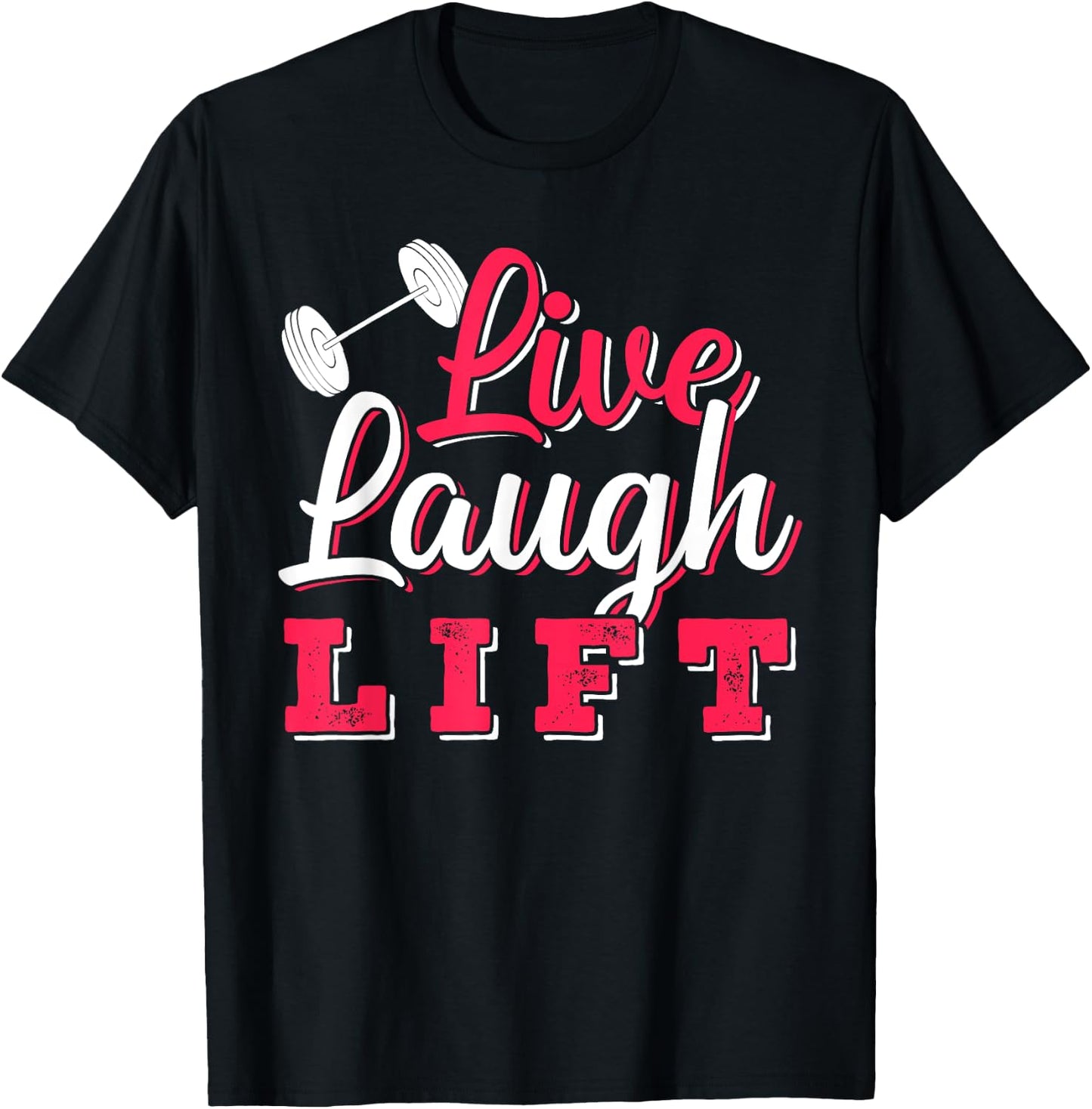 Live Laugh Lift Gym And Fitness Design T-Shirt - T-Shirt | Black
