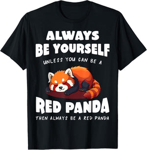 Red Panda Always be yourself unless you can be a Red Panda T-Shirt - T-Shirt | Black