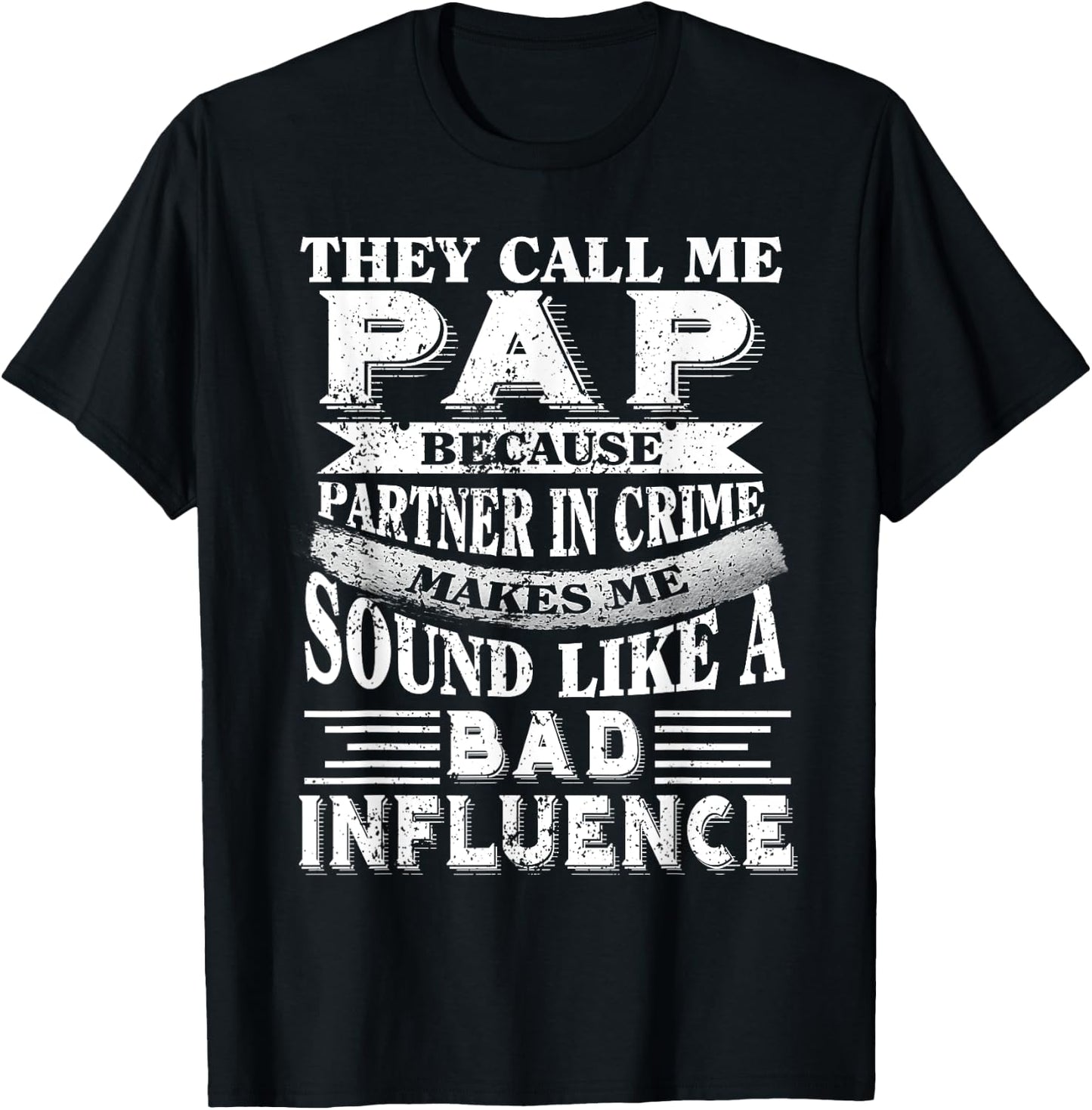 They call me Pap because partner in crime T-Shirt - T-Shirt | Black